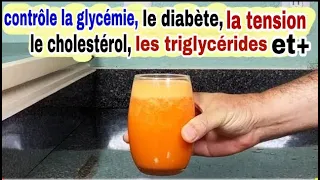 Le meilleur remède qui controle le diabète, la glycémie, le cholestérol, les triglycérides, tension