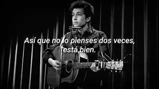 Bob Dylan - Don't Think Twice, It's Alright (Subtitulada)