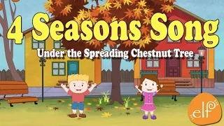 Seasons Song for Kids - Under the Spreading Chestnut Tree by ELF Learning - ELF Kids Videos