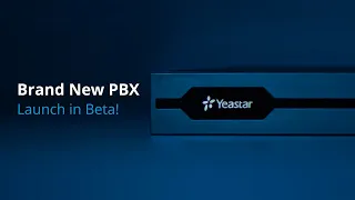 First Look: A Brand New Yeastar Product Is Coming Soon | Launch in Beta