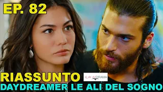 RIASSUNTO DIVERTENTE DAYDREAMER LE ALI DEL SOGNO (ERKENCI KUS) EPISODIO 82