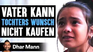 Vater Kann TOCHTERS WUNSCH Nicht Kaufen | Dhar Mann