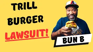 Bun B's Trill Burger Lawsuit: Full Breakdown