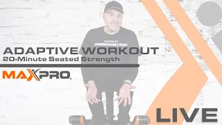 MAXPRO® Live I 20-Minute Seated Strength