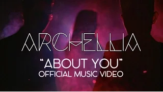 ARCHELLIA - ABOUT YOU (Official Music Video)