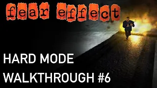 Fear Effect Walkthrough - Hard Mode | Part 6 HD