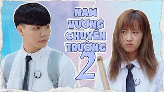 [NHẠC CHẾ] - Nam Vương Chuyển Trường P2 (Vườn Sao Băng PRD) | Tuna Lee x @YenDuong x @SinhCoong