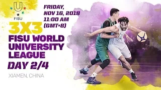 RE-LIVE - 3x3 FISU World University League - 2018 Finals - Day 2 - Xiamen, China