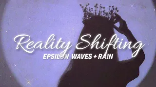 "REALITY SHIFTING: epsilon waves + rain" ✭ 𝐩𝐨𝐰𝐞𝐫𝐟𝐮𝐥 𝐬𝐮𝐛𝐥𝐢𝐦𝐢𝐧𝐚𝐥