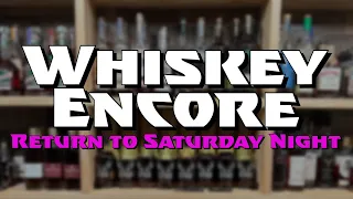 Whiskey Encore "Return to Saturday Night" Live! w/Special Guest