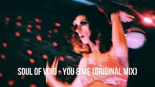 Soul Of Void - You & Me Original Mix | Deep House | Ethnic Sounds | Electronic