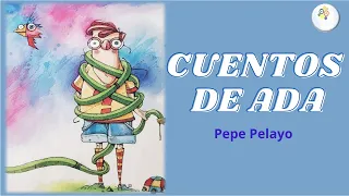 Cuentos de Ada | Pepe Pelayo | Completo | Plan Lector