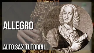 How to play Allegro (Winter from the Four Seasons) by Antonio Vivaldi on Alto Sax (Tutorial)