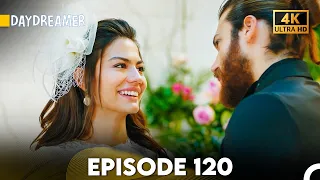 Daydreamer Full Episode 120 (4K ULTRA HD)