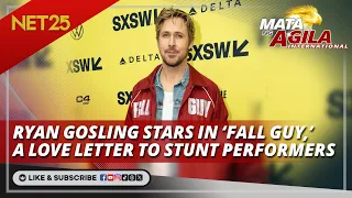 Ryan Gosling stars in ‘fall guy,’ a love letter to stunt performers | Mata Ng Agila International