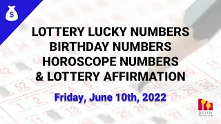June 10th 2022 - Lottery Lucky Numbers, Birthday Numbers, Horoscope Numbers