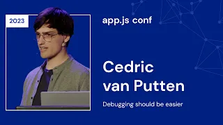 Cedric van Putten – Debugging should be easier | App.js Conf 2023