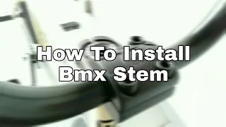 How To Install Bmx Stem!