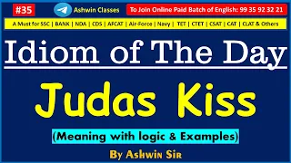 #35 "Judas Kiss" || Idiom of The Day- 35 || Meaning | Origin | Uses in Sentences || By Ashwin Sir