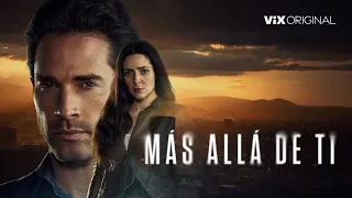 Más Allá De Ti I Tráiler oficial I ViX Original