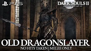 Old Dragonslayer Boss Fight (No Hits Taken / Melee Only) [Dark Souls 2 on PS5]