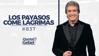 EN VIVO - Dante Gebel #837 | Los payasos come lágrimas