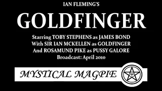 Goldfinger (2010) by Ian Fleming starring Toby Stephens, with Sir Ian McKellen and Rosamund Pike