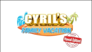 Cyril's family vacation:Hawaii edition Episode 3