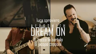 Luca Sproviero - Aerosmith "Dream On" (ft. Rocco Lo Bartolo & Jacopo Coppola)