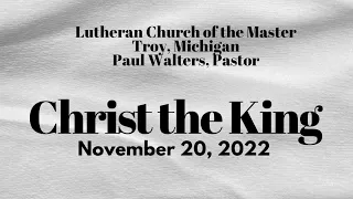 Christ the King - Sunday Worship - 11/20/22