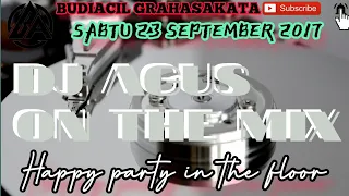 DJ AGUS NOSTALGIA SABTU 2017-09-23 || HBD IZONKCARVALHO,ATENKMARTHA,WAHYUDENIM,H.ZAINI'29, BOBYDUBA2