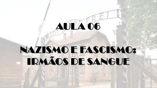 9º Ano - Aula #06 - Fascismo e Nazismo: Irmãos de Sangue