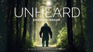 UNHEARD: Sasquatch Stories & Sounds (Extended Version)
