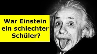 Albert Einstein war ein schlechter Schüler?? 6 in Mathe und Physik??