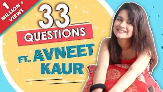 33 Questions Ft. Avneet Kaur | Secret, Favourite Moment & More