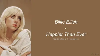 Billie Eilish - Happier Than Ever (Traduction Française)