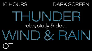 Thunder Wind & Rain for Sleeping DARK SCREEN | Thunderstorm & Howling Wind Ambience | 10 HOURS
