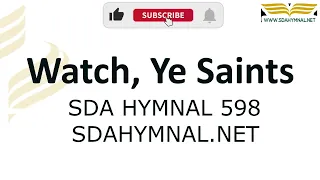 Watch, Ye Saints Hymn Instrumental With Lyrics | SDA HYMNAL 598