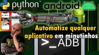 ADB e Python para automatizar Android