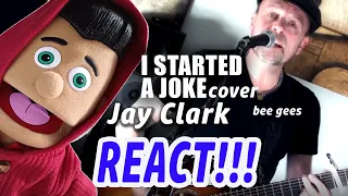 I STARTED A JOKE (BEE GEES) COVER BY Jay Clark - MUSIC VIDEO REACTION!!!!