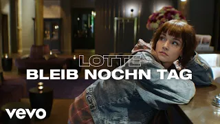 LOTTE - Bleib nochn Tag (Ladadi)