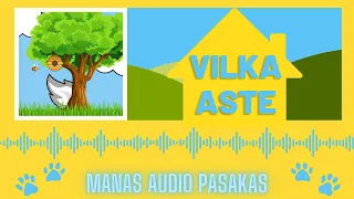 VILKA ASTE mana audio pasaka