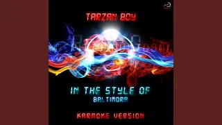 Tarzan Boy (In the Style of Baltimora) (Karaoke Version)