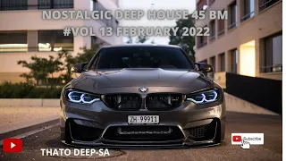 Nostalgic| Deep House Slow Jam 45| February 2022 |Vol. 13|#Nostalgic #45bpm | #Deephouse #MidTempo