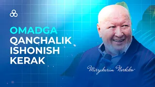 ''OMADGA QANCHALIK ISHONISH KERAK?" | MIRZAKARIM NORBEKOV