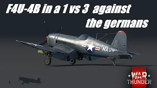 WarThunder | 1 vs 3 in the F4U-4B