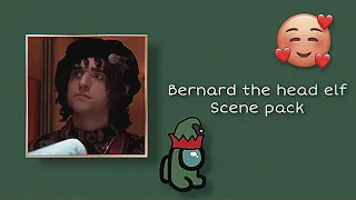 Bernard The Head Elf Scene Pack ❤️💚