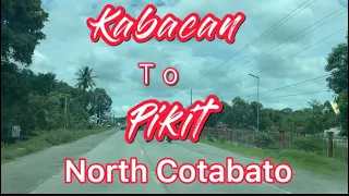 KABACAN- PIKIT NORTH COTABATO ROAD TRIP/ PHILIPPINES