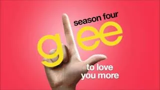 To Love You More | Glee [HD FULL STUDIO]