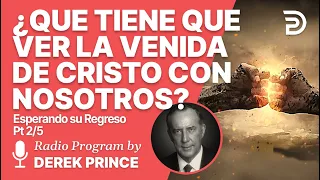 Esperando su regreso 2 de 5  - ¿Qué tiene que ver la venida de Cristo con nosotros?